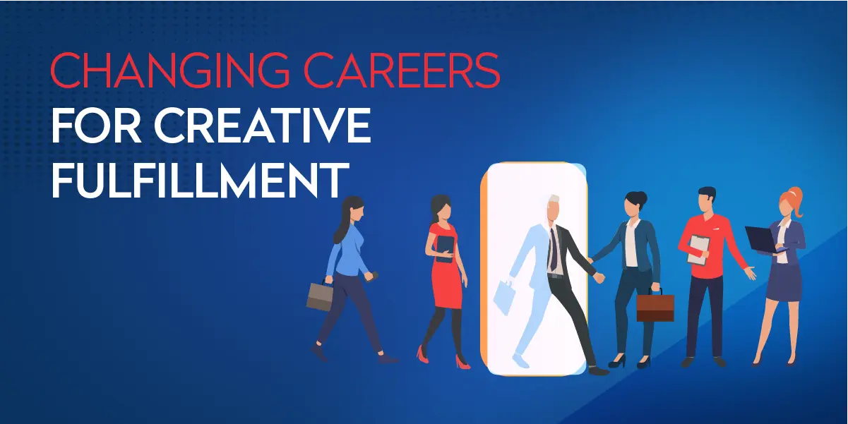 Changing Careers for Creative Fulfillment
